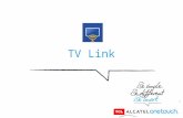 1 TV Link. 2 Que es TV Link TV Link / Miracast es una red punto a punto para enviar contenido de tu ALCATEL ONETOUCH de forma inalámbrica formado por.