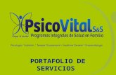 PORTAFOLIO DE SERVICIOS PORTAFOLIO DE SERVICIOS. PsicoVital es una entidad que cuenta con un excelente grupo de profesionales competentes en las áreas.