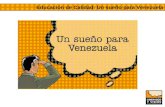 Educación de Calidad: Un sueño para Venezuela. 1.Perspectiva de largo plazo 2.Dimensión histórica 3.Visión integradora 4.Transformación cultural 5.Desarrollo.