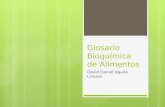 Glosario Bioquímica de Alimentos David Daniel Aguila Linares.