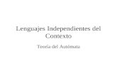 Lenguajes Independientes del Contexto Teoría del Autómata.