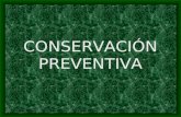 CONSERVACIÓN PREVENTIVA. CONSERVACIÓN PREVENTIVA La CONSERVACIÓN PREVENTIVA se debe entender como un conjunto de acciones tendentes a garantizar la conservación.