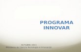 PROGRAMA INNOVAR OCTUBRE 2011 Ministerio de Ciencia Tecnología e Innovación.