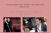 Investigación Sobre un Artista Musical: Marc Anthony y el género de salsa.