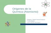 Orígenes de la Química (Atomismo) Profesor: Daniel Novoa Soracco 7º año Básico Liceo Camilo Henríquez.