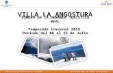 SONDEO DE LA DEMANDA TURÍSTICA REAL Temporada invernal 2012 Periodo del 06 al 25 de Julio VILLA LA ANGOSTURA Gobierno de la Provincia del Neuquén – Municipalidad.