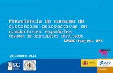 Prevalencia de consumo de sustancias psicoactivas en conductores españoles Resumen de principales resultados DRUID-Project WP2 Diciembre 2011.