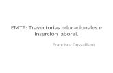 EMTP: Trayectorias educacionales e inserción laboral. Francisca Dussaillant.