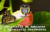 Ministerio de Ambiente y Desarrollo Sostenible Ministerio de Ambiente y Desarrollo Sostenible.