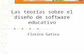 Las teorías sobre el diseño de software educativo Florina Gatica.