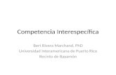 Competencia Interespecífica Bert Rivera Marchand, PhD Universidad Interamericana de Puerto Rico Recinto de Bayamón.