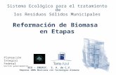 Sistema Ecológico para el tratamiento de los Residuos Sólidos Municipales Reformación de Biomasa en Etapas BIO ~ ENERGY, S. A. de C.V. Empresa 100% Mexicana.