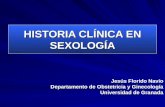 HISTORIA CLÍNICA EN SEXOLOGÍA Jesús Florido Navío Departamento de Obstetricia y Ginecología Universidad de Granada.