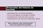 Introducción & Antecedentes  Foros de Apoyo al Grupo (FoAG)  Conferencias de Servicio Local  Conferencia de Servicio Mundial 2014 Propuestas del Sistema.