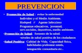 PREVENCION evitar la enfermedad - Promoción de Salud : evitar la enfermedad Individuo y el Medio Ambiente. Huésped // Agente Infeccioso Programas educativos,