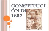 C ONSTITUCIÓN DE 1857. E N 1856 SE FORMÓ EL CONGRESO CONSTITUYENTE ENCARGADO DE ELABORAR UNA NUEVA CONSTITUCIÓN. L A CONSTITUCIÓN DE 1857 ESTABLECÍA.