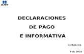 DECLARACIONES DE PAGO E INFORMATIVA NOTARIOS Feb 2005.