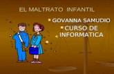 EL MALTRATO INFANTIL GOVANNA SAMUDIO CURSO DE INFORMATICA.