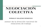 1 NEGOCIACION COLECTIVA RONALD SALAZAR MENDOZA asesor de la dirección nacional de relaciones de trabajo.