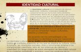IDENTIDAD CULTURAL El concepto de identidad cultural encierra un sentido de pertenencia a un grupo social con el cual se comparten rasgos culturales, valores.