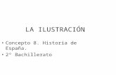 Concepto 8. Historia de España. 2º Bachillerato LA ILUSTRACIÓN.