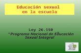 Educación sexual en la escuela Ley 26.150 “Programa Nacional de Educación Sexual Integral”