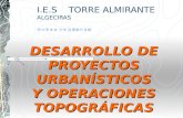 I.E.S TORRE ALMIRANTE ALGECIRAS CICLO SUPERIOR DESARROLLO DE PROYECTOS URBANÍSTICOS Y OPERACIONES TOPOGRÁFICAS.