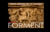 SANTO DOMINGO DE LA CALZADA Sepan vuesas mercedes, que yo, maestre escultor Damián Forment, nacido en Valencia en el año del Señor 1480, fui requerido.