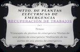 MTTO. DE PLANTAS ELÉCTRICAS DE EMERGENCIA MTTO. DE PLANTAS ELÉCTRICAS DE EMERGENCIA RECUPERACIÓN DE TRABAJOS Temas: *Concepto de plantas de emergencia.