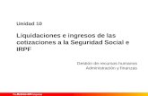 Gestión de recursos humanos Administración y finanzas Unidad 10 Liquidaciones e ingresos de las cotizaciones a la Seguridad Social e IRPF.