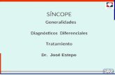 SÍNCOPE Generalidades Diagnósticos Diferenciales Tratamiento Dr. José Estepo.