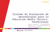 Sistema de Evaluación de Aprendizajes para la Educación Media Técnico-Profesional Sonia Zavando – szavando@inacap.cl Mario Ruiz – mruizc@inacap.cl Francisco.