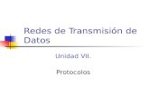 Redes de Transmisión de Datos Unidad VII. Protocolos.