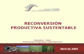 RECONVERSIÓN PRODUCTIVA SUSTENTABLE Subsecretaria de Agricultura SECRETARÍA DE AGRICULTURA, GANADERÍA, DESARROLLO RURAL, PESCA Y ALIMENTACIÓN Enero 2004.