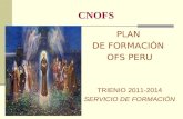 CNOFS PLAN DE FORMACIÓN OFS PERU TRIENIO 2011-2014 SERVICIO DE FORMACIÓN.