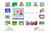 ¿Qué es el Programa Hábitat ? Hábitat es un Programa de la Secretaría de Desarrollo Social que busca hacer frente a las condiciones de pobreza de la población.