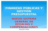 FINANZAS PÚBLICAS Y GESTIÓN PRESUPUESTAL NUEVO SISTEMA GENERAL DE REGALÍAS Y COMPENSACIONES SESIÓN TRES.