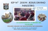 ÁREA FORMACIÓN CIUDADANA Y CÍVICA PRIMER GRADO DE EDUCACION SECUNDARIA Prof. José VICENTE CUZCANO IEP Nº 20194 JESUS DIVINO MAESTRO.