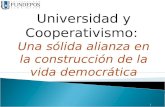 1 Universidad y Cooperativismo: Una sólida alianza en la construcción de la vida democrática.