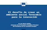 El desafío de crear un ambiente social favorable para la innovación Dr. Jan Marco Müller Asistente de la Consejera Científica Principal del Presidente.