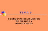 TEMA 5 CONDUCTAS DE ASUNCIÓN DE RIESGOS Y ANTISOCIALES.
