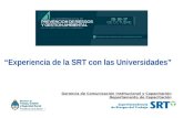 “Experiencia de la SRT con las Universidades” Gerencia de Comunicación Institucional y Capacitación Departamento de Capacitación.