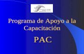 Programa de Apoyo a la Capacitación PAC. Antecedentes 1988 1992 1993 1997 STPS - Banco Mundial “Programa de Capacitación Industrial de Mano de Obra” CIMO.
