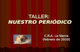 TALLER: NUESTRO PERIÓDICO C.R.A. La Sierra (febrero de 2010)