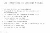PLN: Interfaces1 Las Interfaces en Lenguaje Natural  La comunicación persona/máquina  El papel de la lengua en la comunicación persona/máquina  Las.