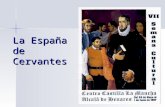 La España de Cervantes. Juventud de Cervantes: La época de Carlos V (1516-1556) Cervantes nació probablemente el 29 de septiembre, fiesta de San Miguel,
