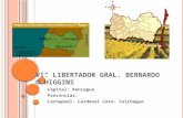 VI. LIBERTADOR GRAL. BERNARDO O”HIGGINS Capital: Rancagua Provincias: Cachapoal- Cardenal Caro- Colchagua.