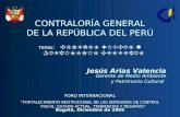 CONTRALORÍA GENERAL DE LA REPÚBLICA DEL PERÚ TEMA : CONTROL FISCAL Y PATRIMONIO CULTURAL Jesús Arias Valencia Gerente de Medio Ambiente y Patrimonio Cultural.