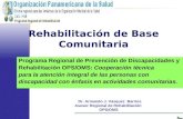 Dr. Armando J. Vásquez Barrios Asesor Regional de Rehabilitación OPS/OMS Programa Regional de Prevención de Discapacidades y Rehabilitación OPS/OMS: Cooperación.