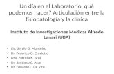 Un día en el Laboratorio, qué podemos hacer? Articulación entre la fisiopatología y la clínica Instituto de Investigaciones Medicas Alfredo Lanari (UBA)